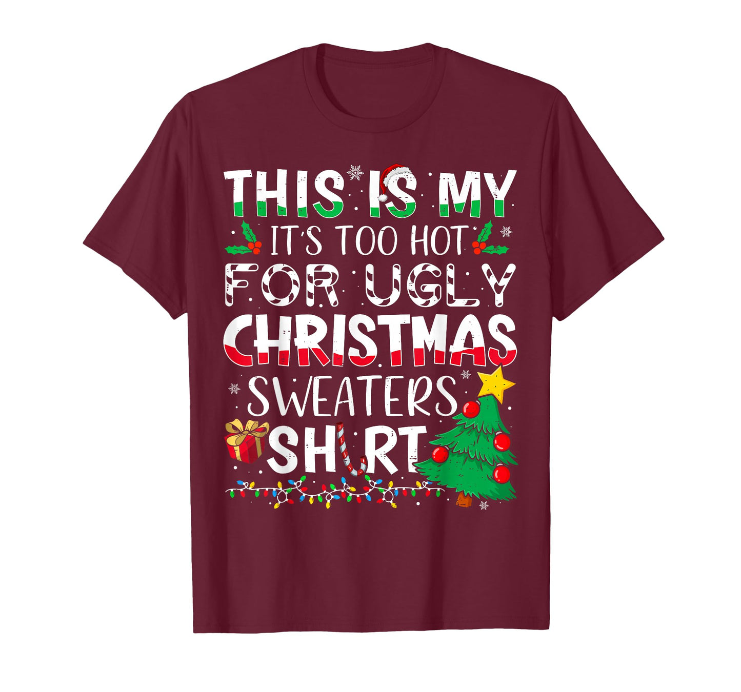 This is My It's Too Hot for Ugly Christmas Sweaters T-Shirt