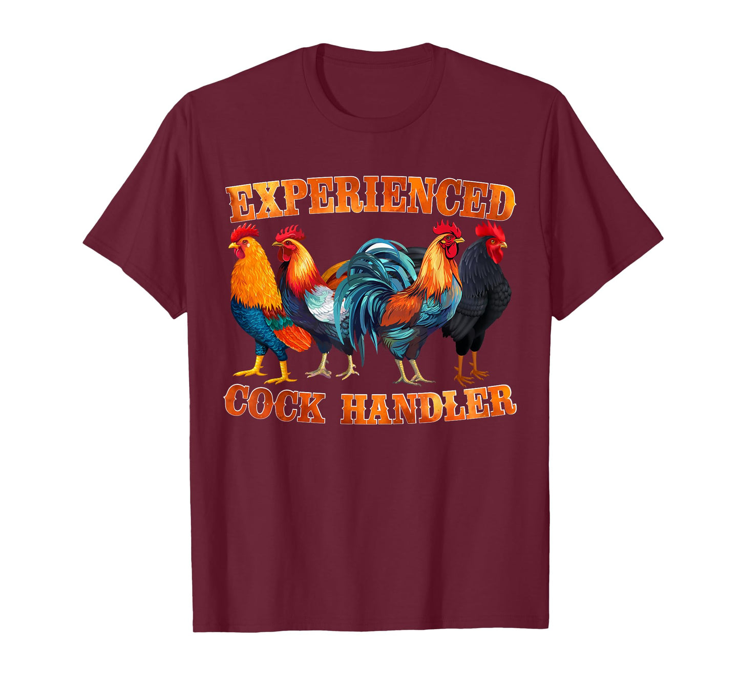 Funny Experienced Cock Rooster Handler Tee Adult Humor Gifts T-Shirt