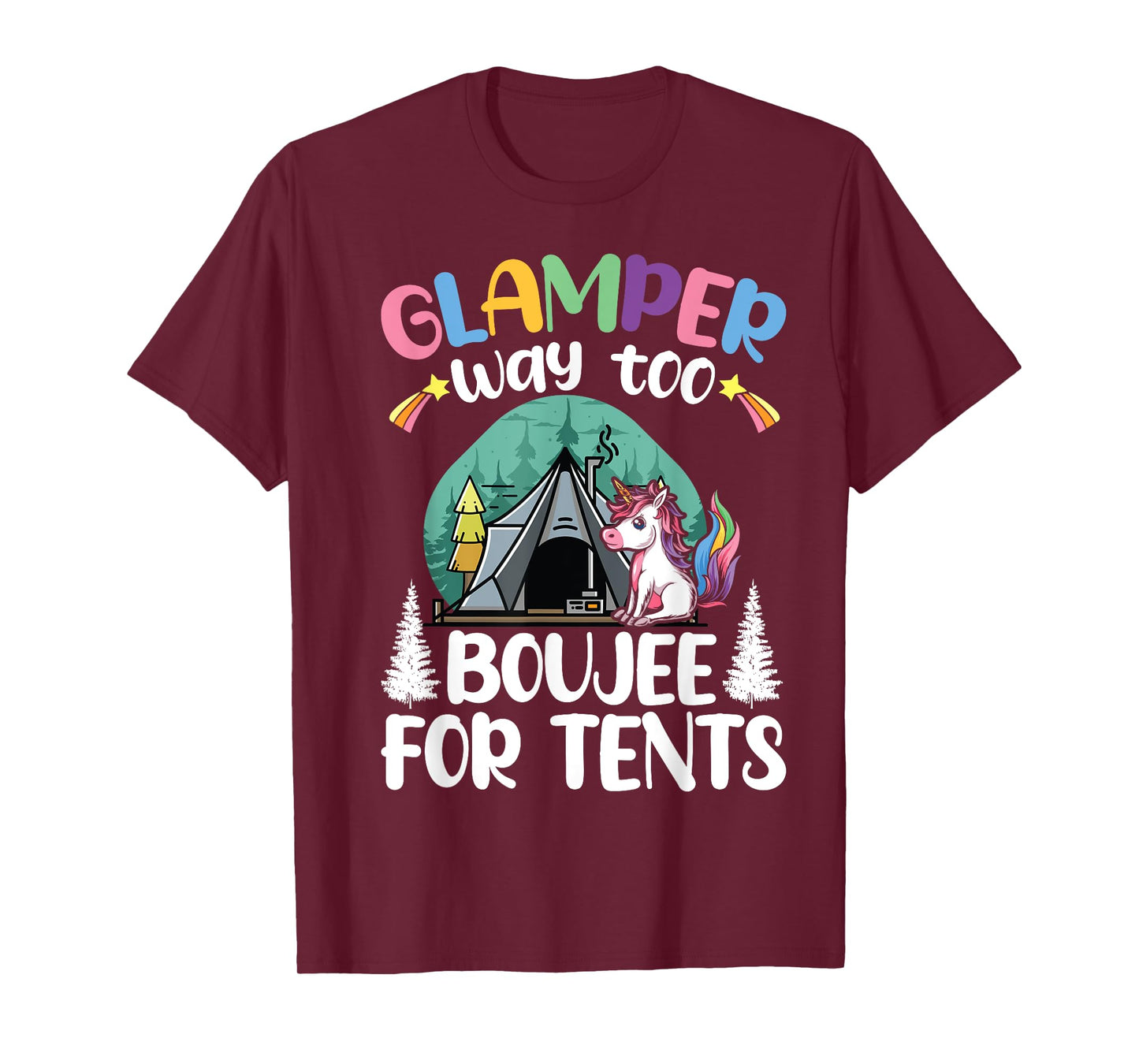 Glamper Way Too Boujee For Tents Glamping Tent Camping T-Shirt