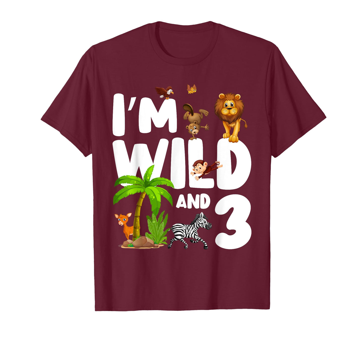 I'm Wild And Three 3 Zoo Theme Birthday Safari Jungle T-Shirt