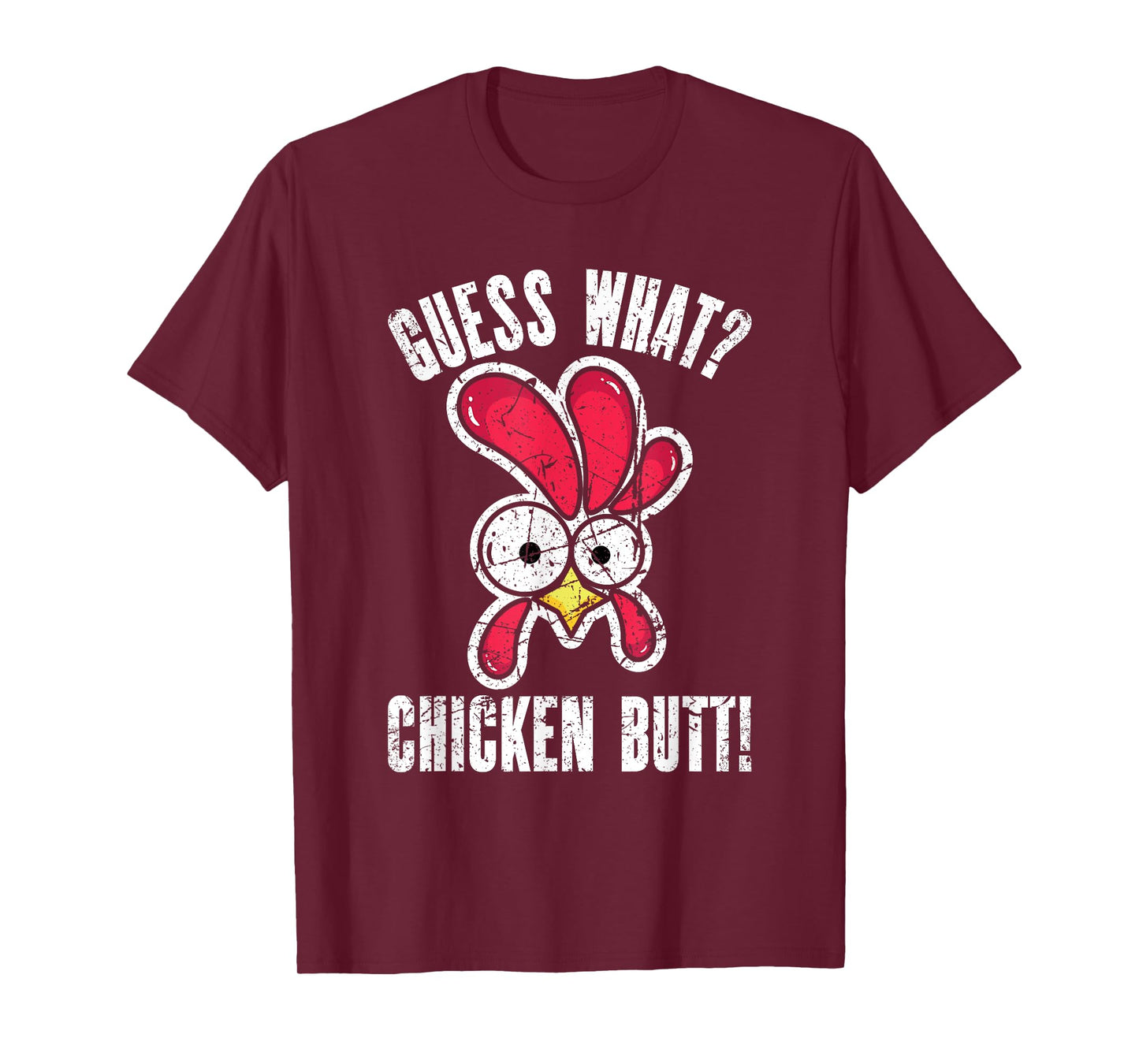 Guess What Chicken Butt | Distressed Funny Chicken T-Shirt