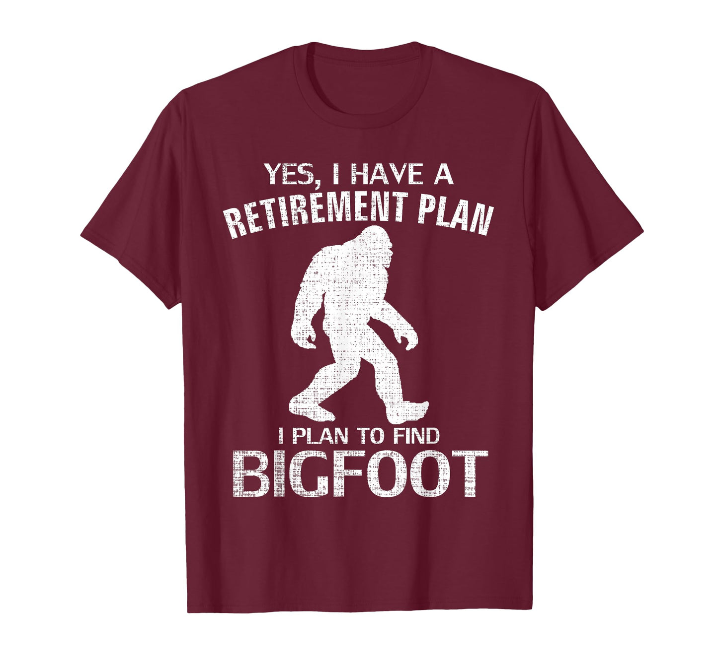 Yes I Do Have A Retirement Plan Bigfoot Funny Animal Gift T-Shirt