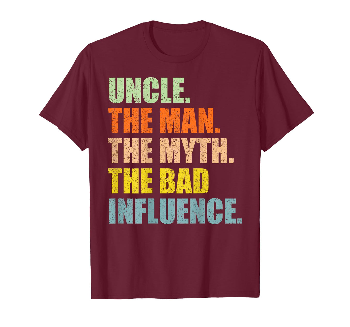 Uncle The Man The Myth The Bad Influence Funny Retro Vintage T-Shirt