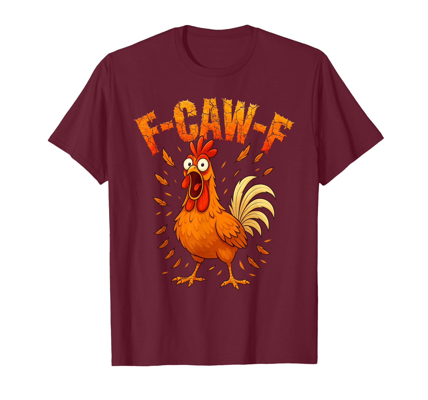 F-Caw-F Funny Chicken Humor F-Caw-F Quote Rooster Meme T-Shirt