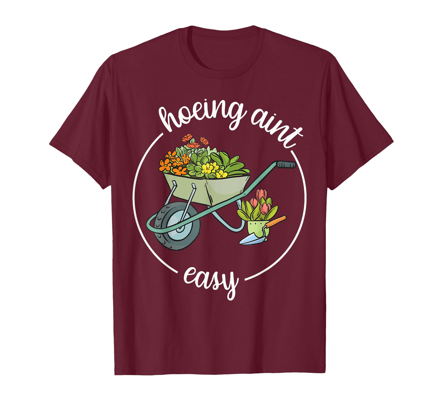 Garden-Shirt Hoeing Aint Easy Funny Plant Mom Farmer Women T-Shirt