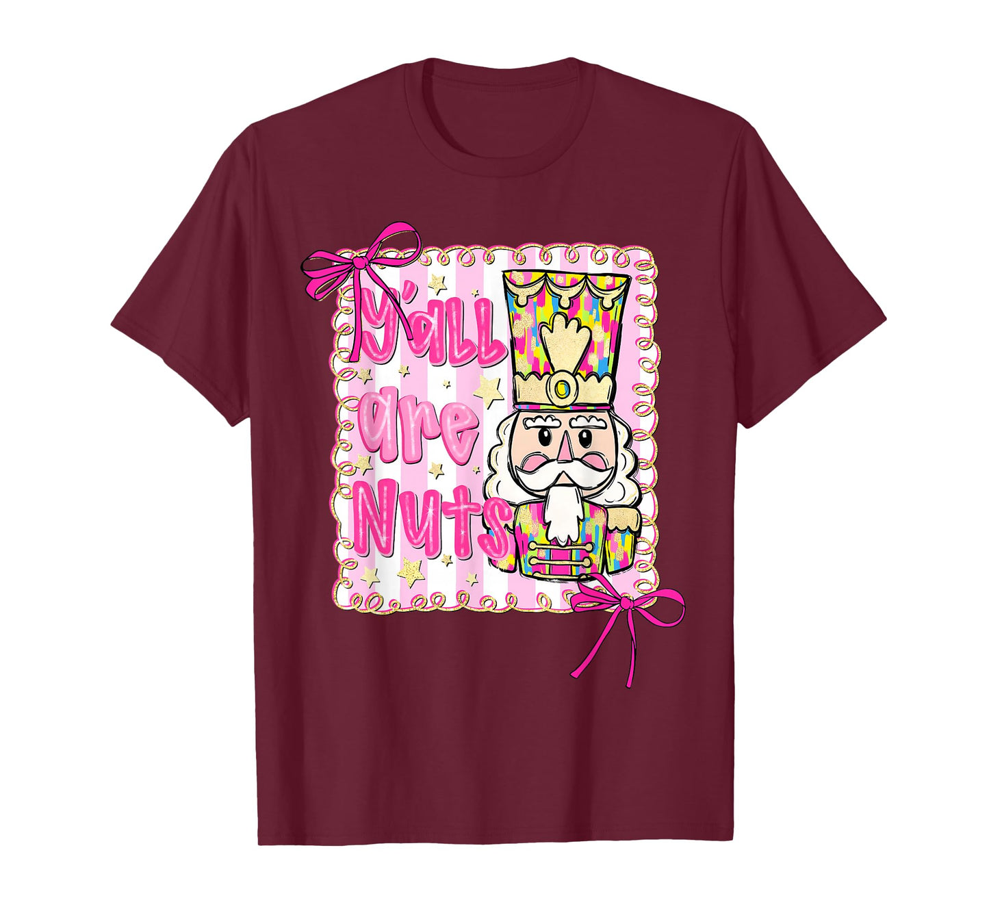 Y'all Are Nuts Nutcracker Coquette Bow Christmas Holiday T-Shirt