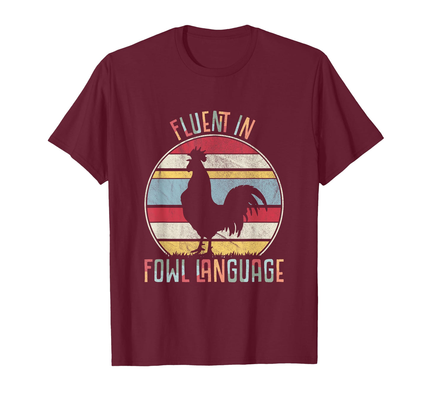 Fluent In Fowl Language Funny Novelty Hen Chicken Pet Lover T-Shirt