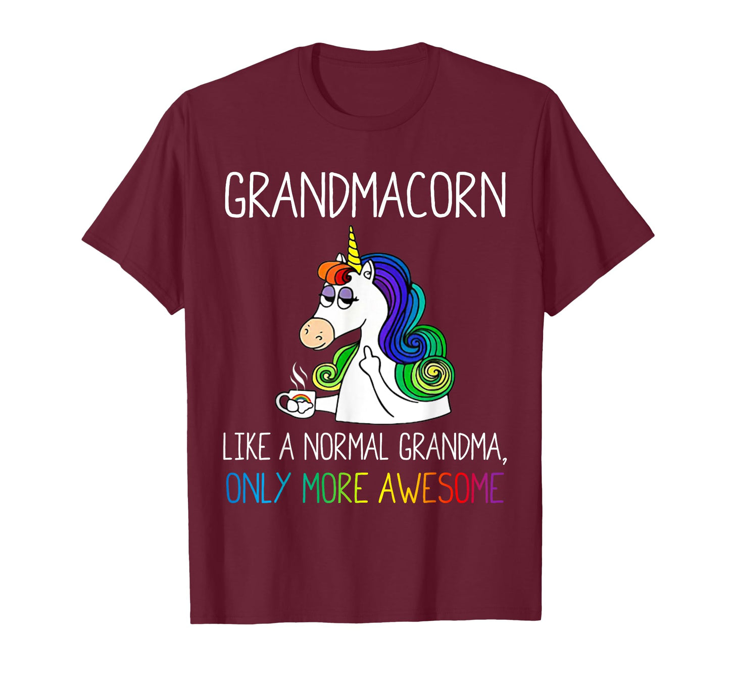 Funny Grandmacorn Like A Normal Grandma But More Awesome T-Shirt