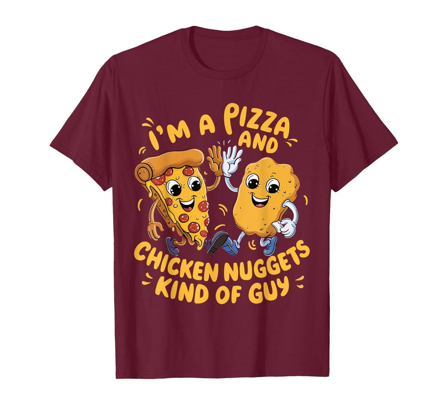 I'm a Pizza and Chicken Nuggets Kind of Guy Funny Cartoon T-Shirt