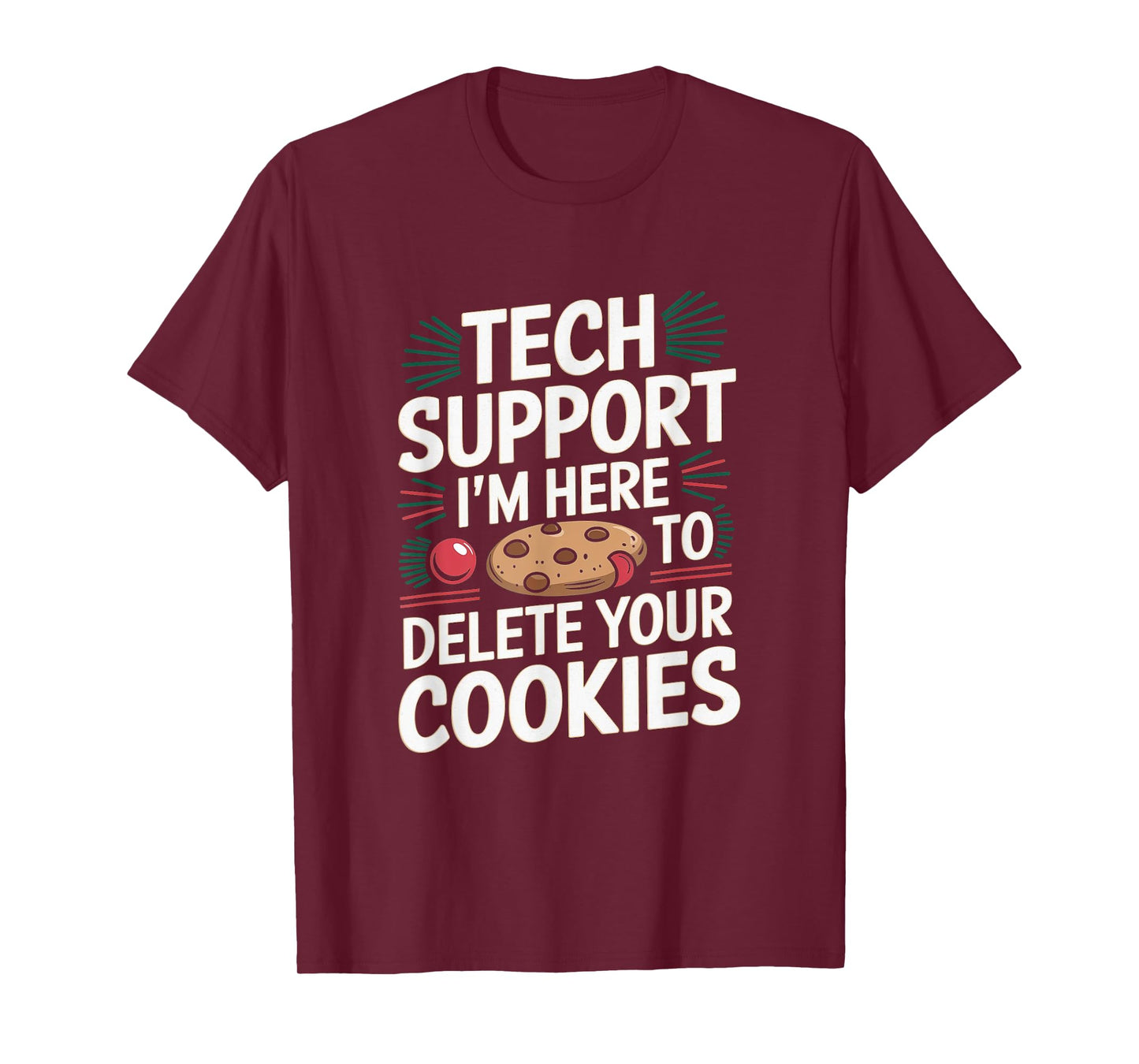Tech Support I'm Here To Delete Your Cookies Christmas Xmas T-Shirt