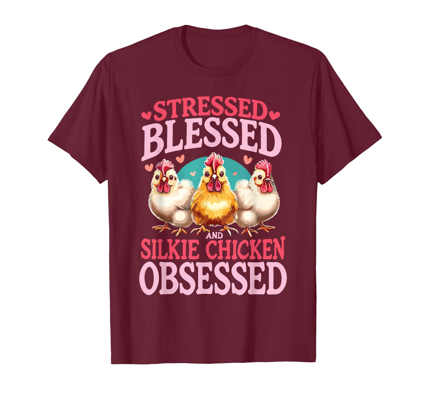 Stressed Blessed And Silkie Chicken Obsessed T-Shirt