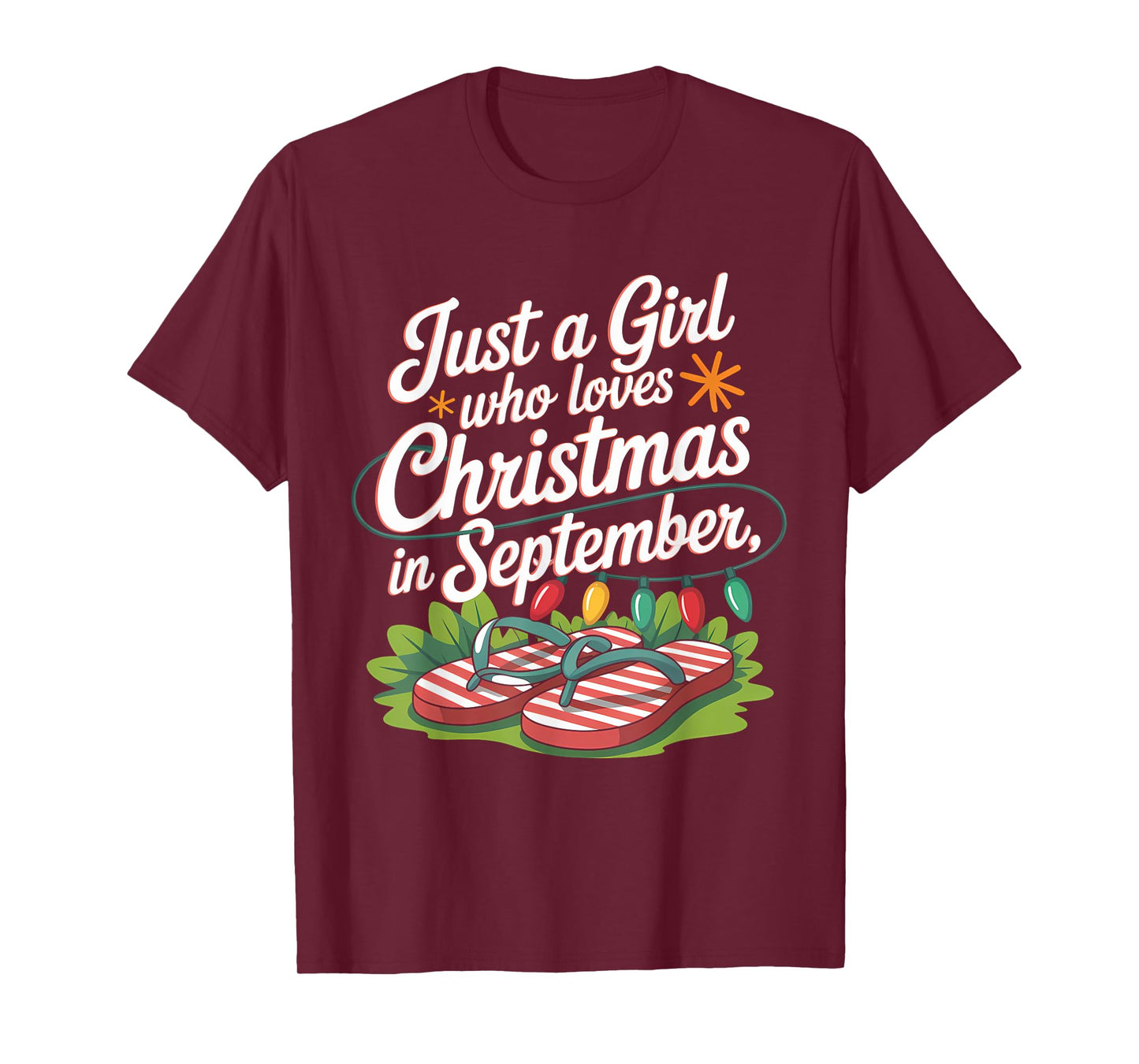 Just A Girl Who Loves Christmas In September Funny Summer T-Shirt