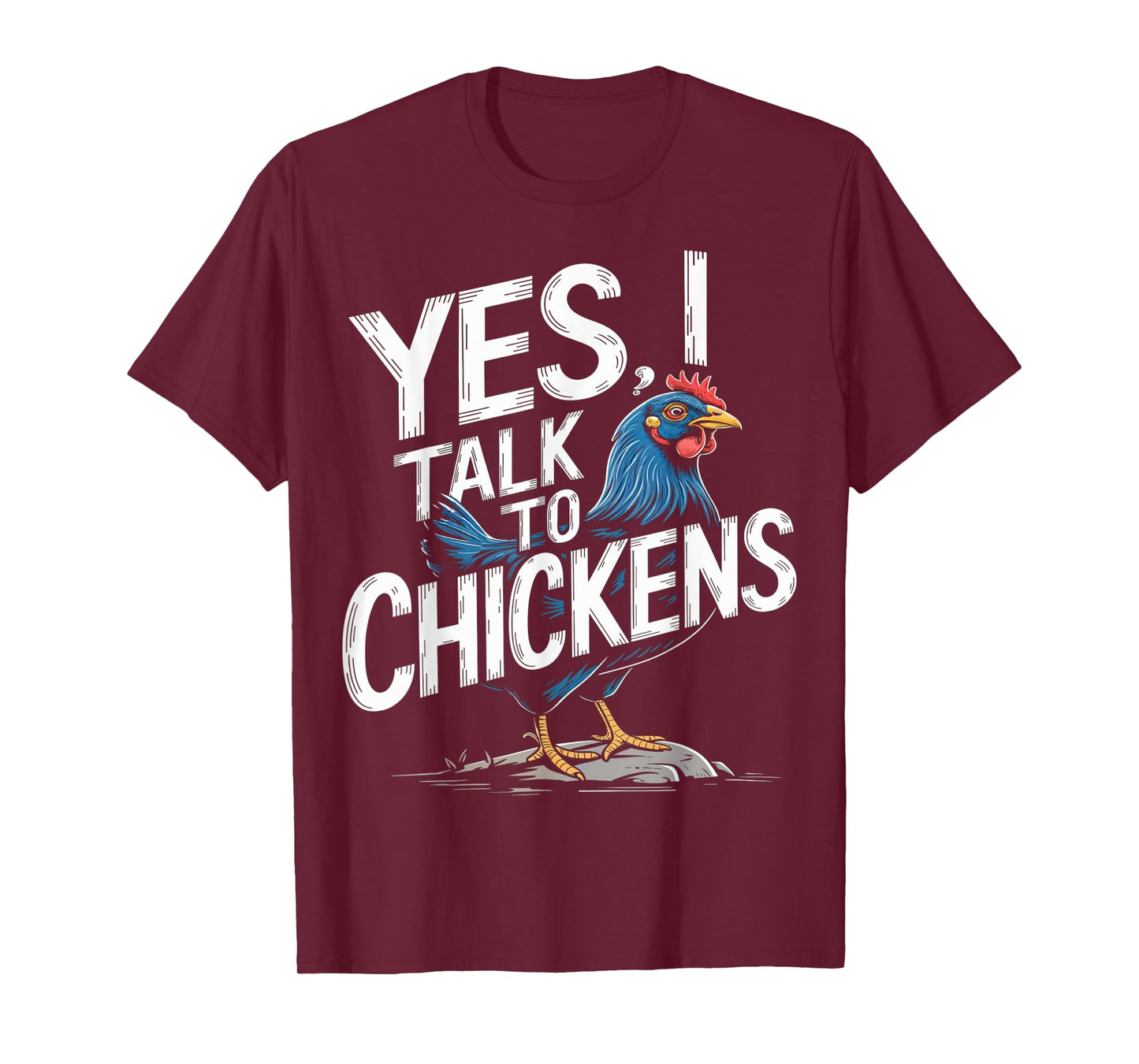 Yes I Talk To Chickens Funny Chicken Lover Design T-Shirt