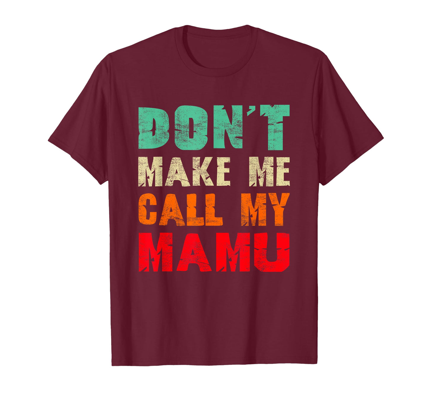 Don't Make Me Call My Mamu Uncle Funny Nephew Niece T-Shirt