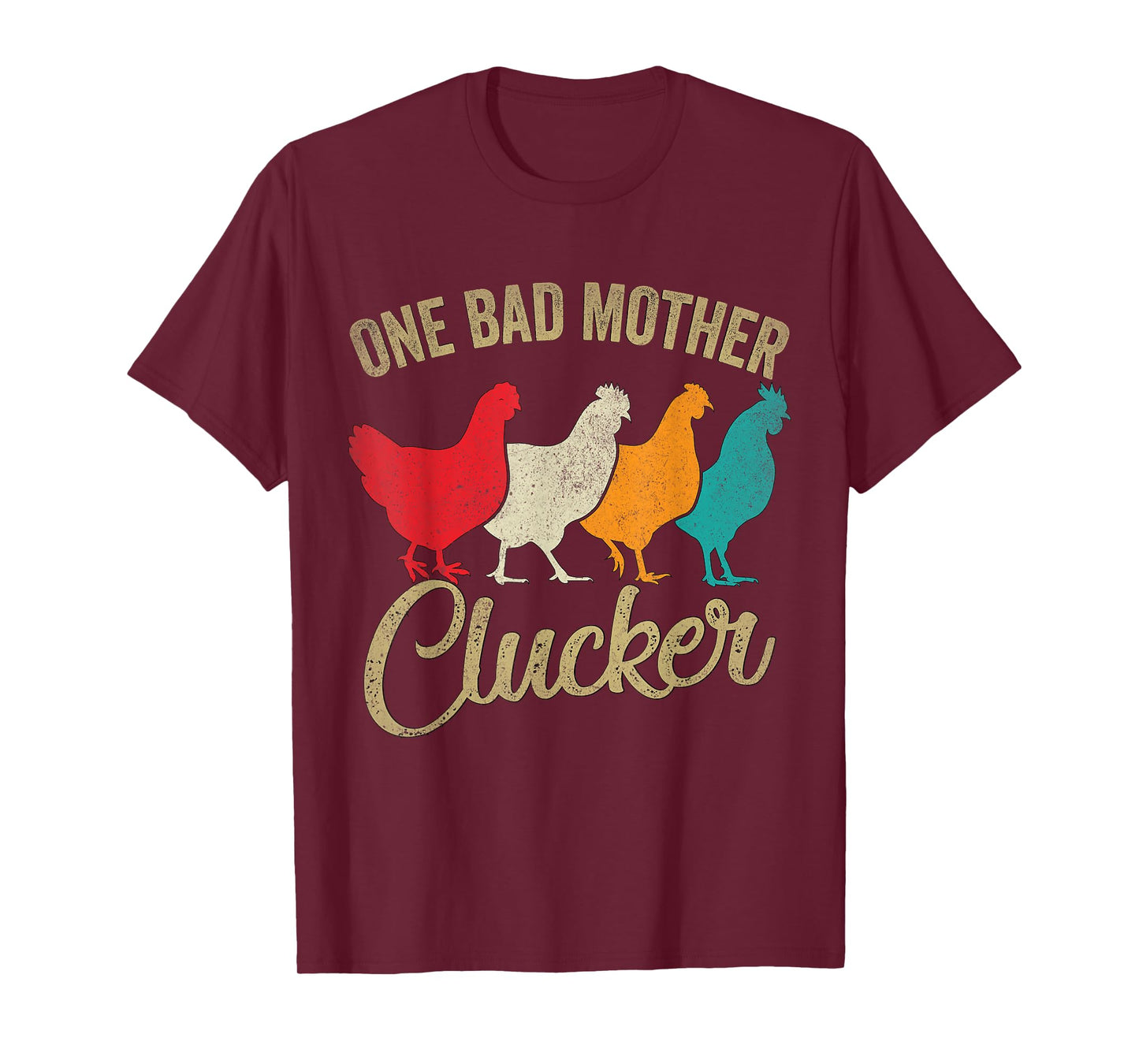 One Bad Mother Clucker Funny Chicken T-Shirt