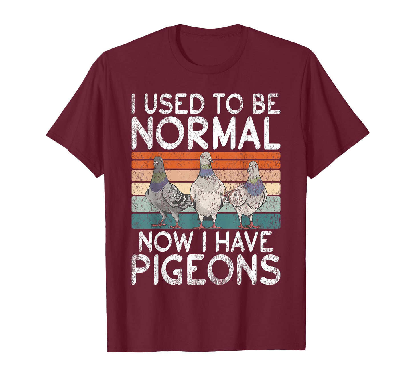 Pigeon Breeder I used to be normal now i have Pigeons T-Shirt
