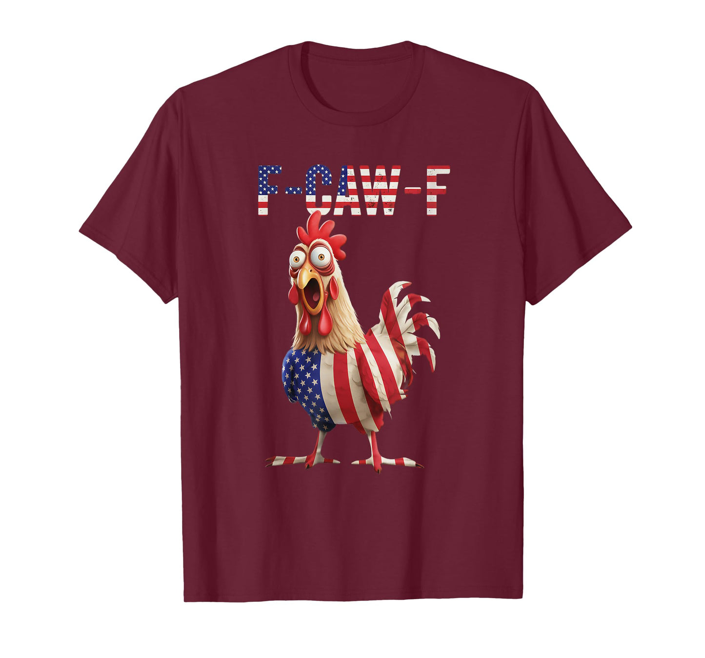 F-Caw-F Funny Chicken Humor USA Flag Quote Rooster Meme T-Shirt