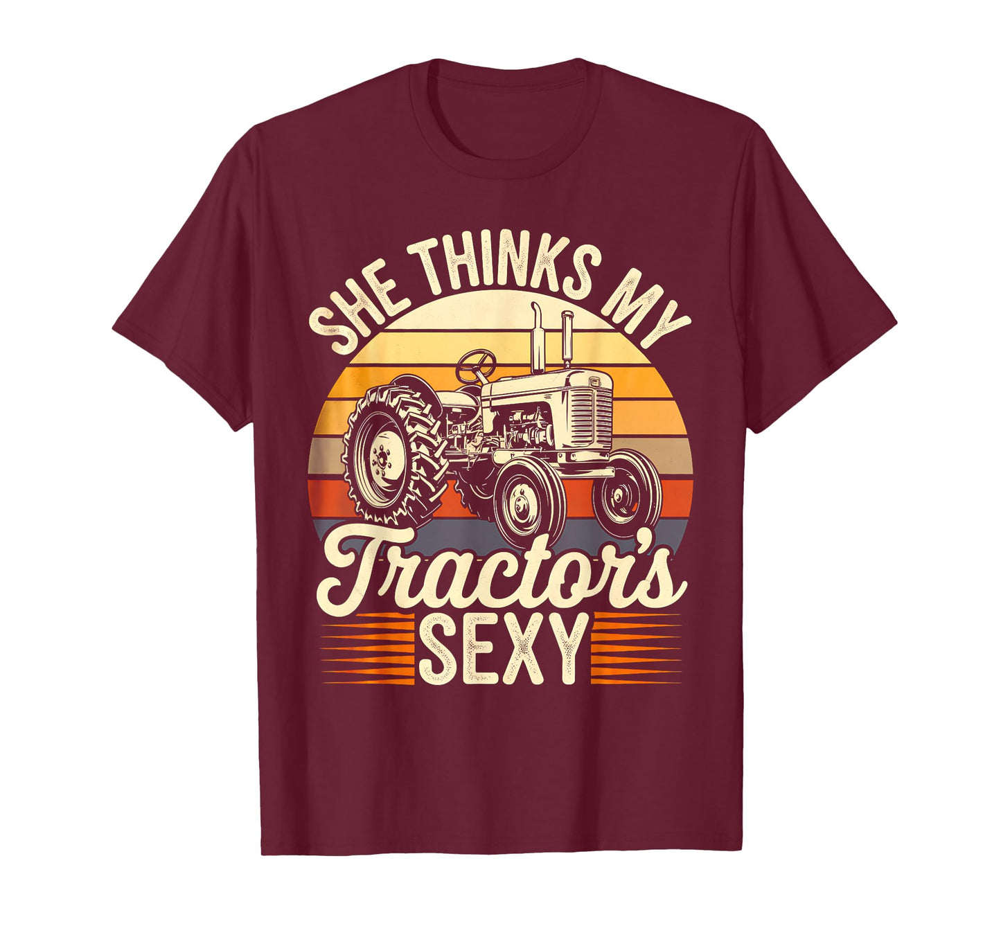She thinks my tractor's sexy Farming Farm Farmer T-Shirt
