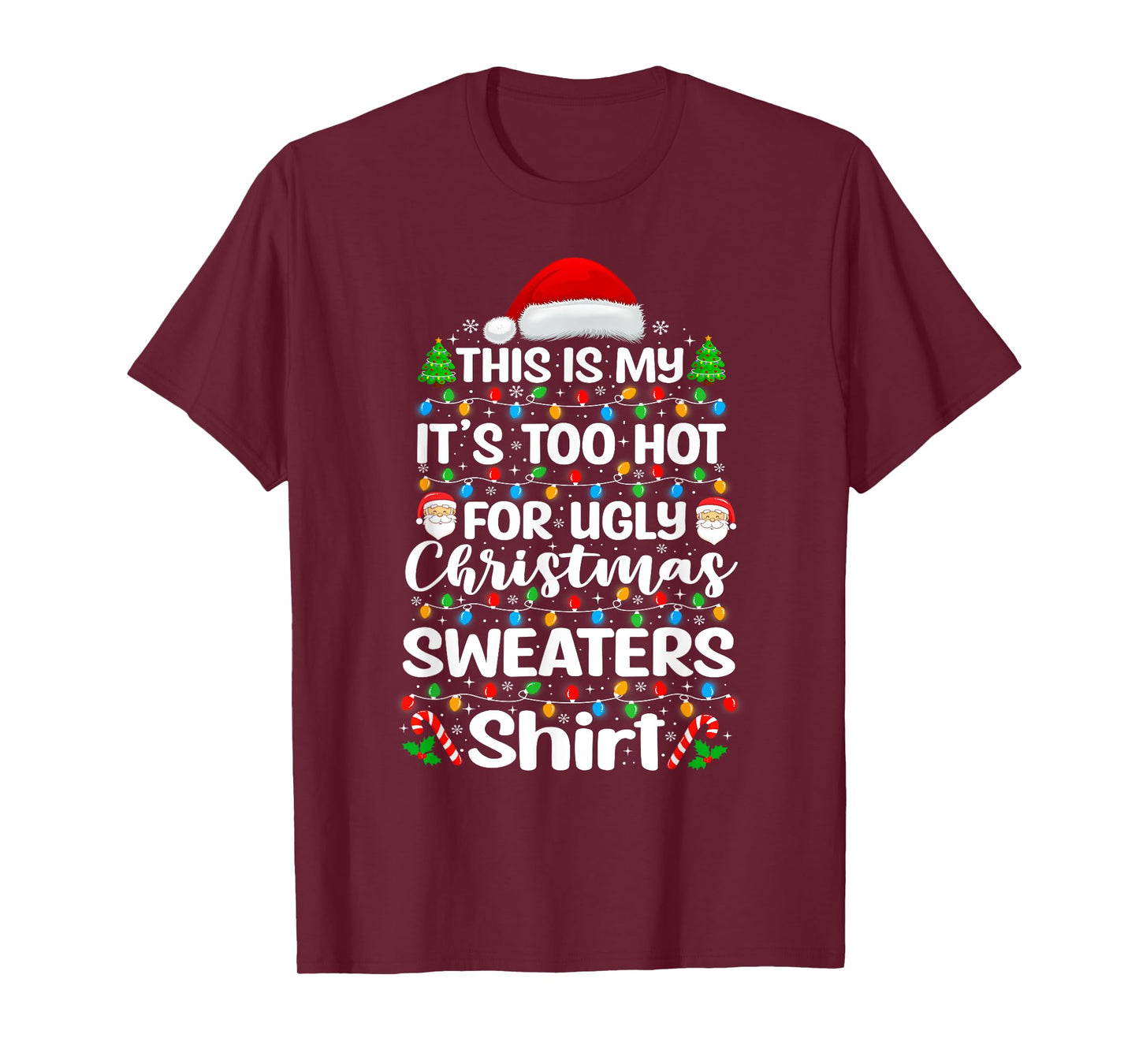 This Is My It's Too Hot For Ugly Christmas Sweaters T-Shirt