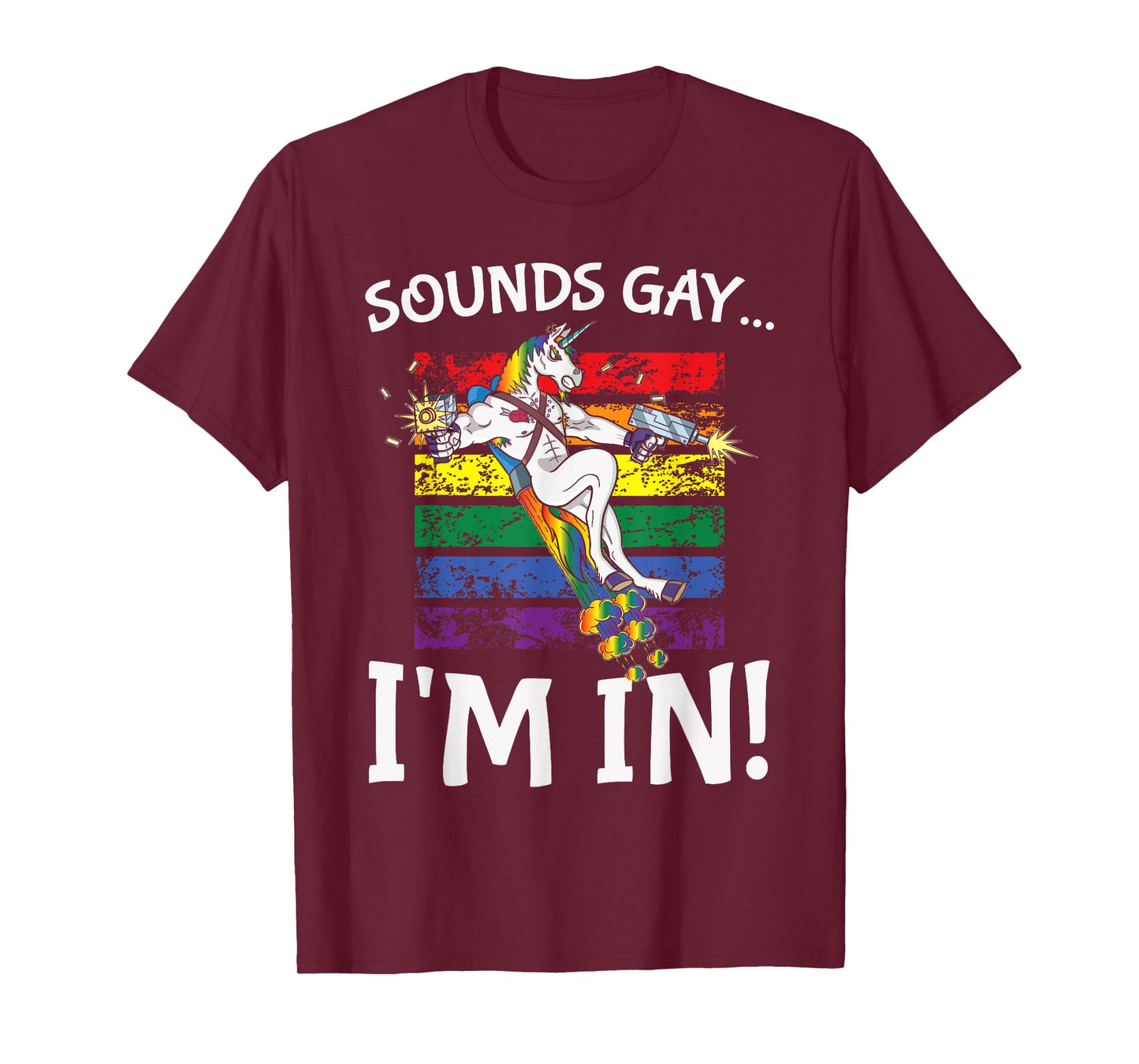Sounds Gay I'm in Funny Rainbow Proudly Support Unicorn Gift T-Shirt