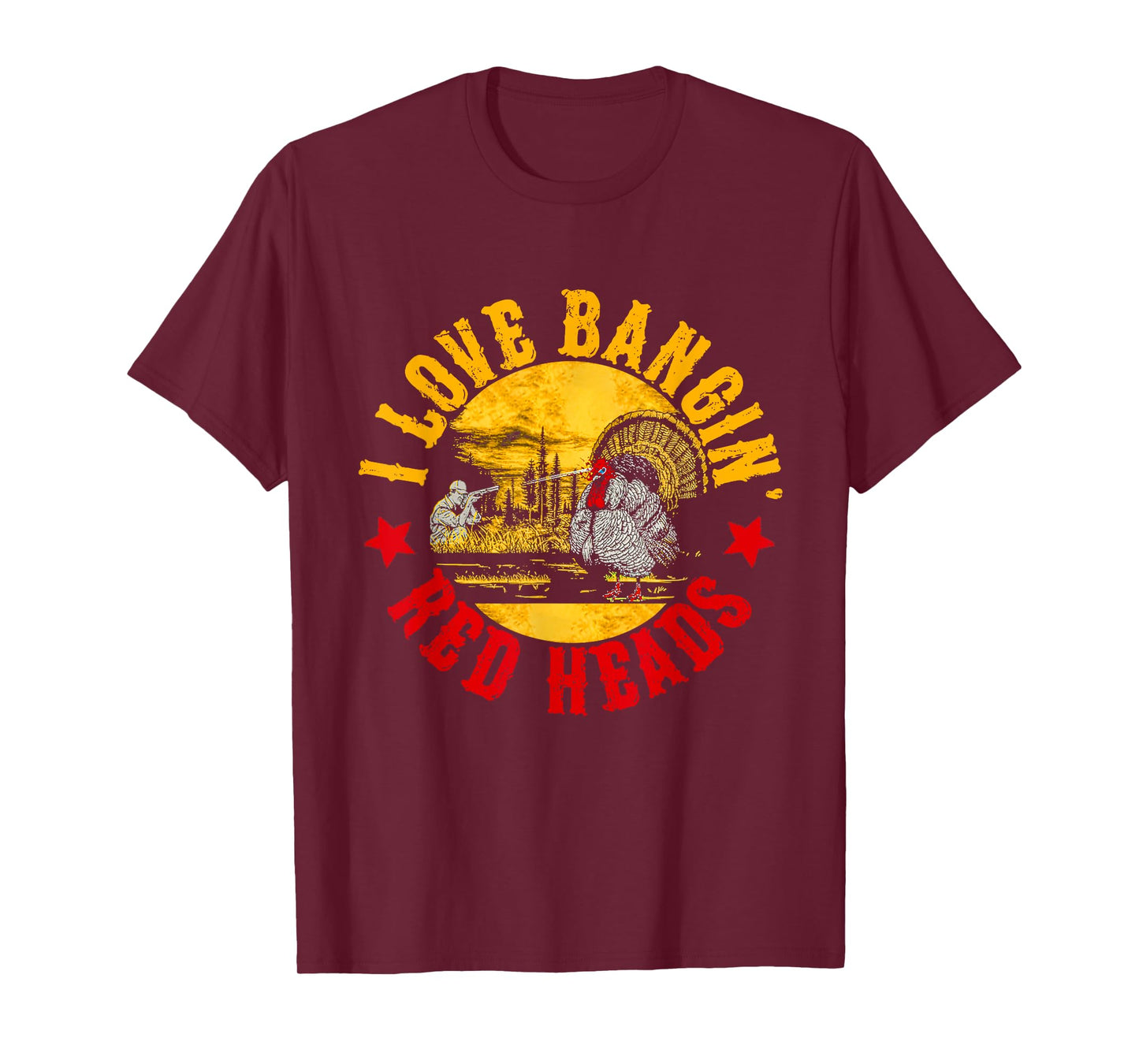 I Love Banging Red Heads Vintage Turkey Chicken Hunting T-Shirt