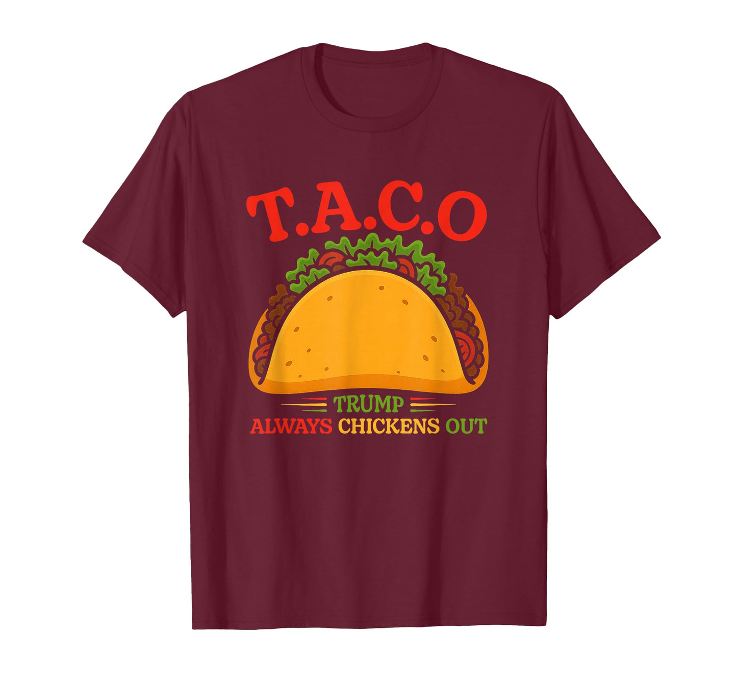 Funny Taco Trump Always Chickens Out T.A.C.O T-Shirt