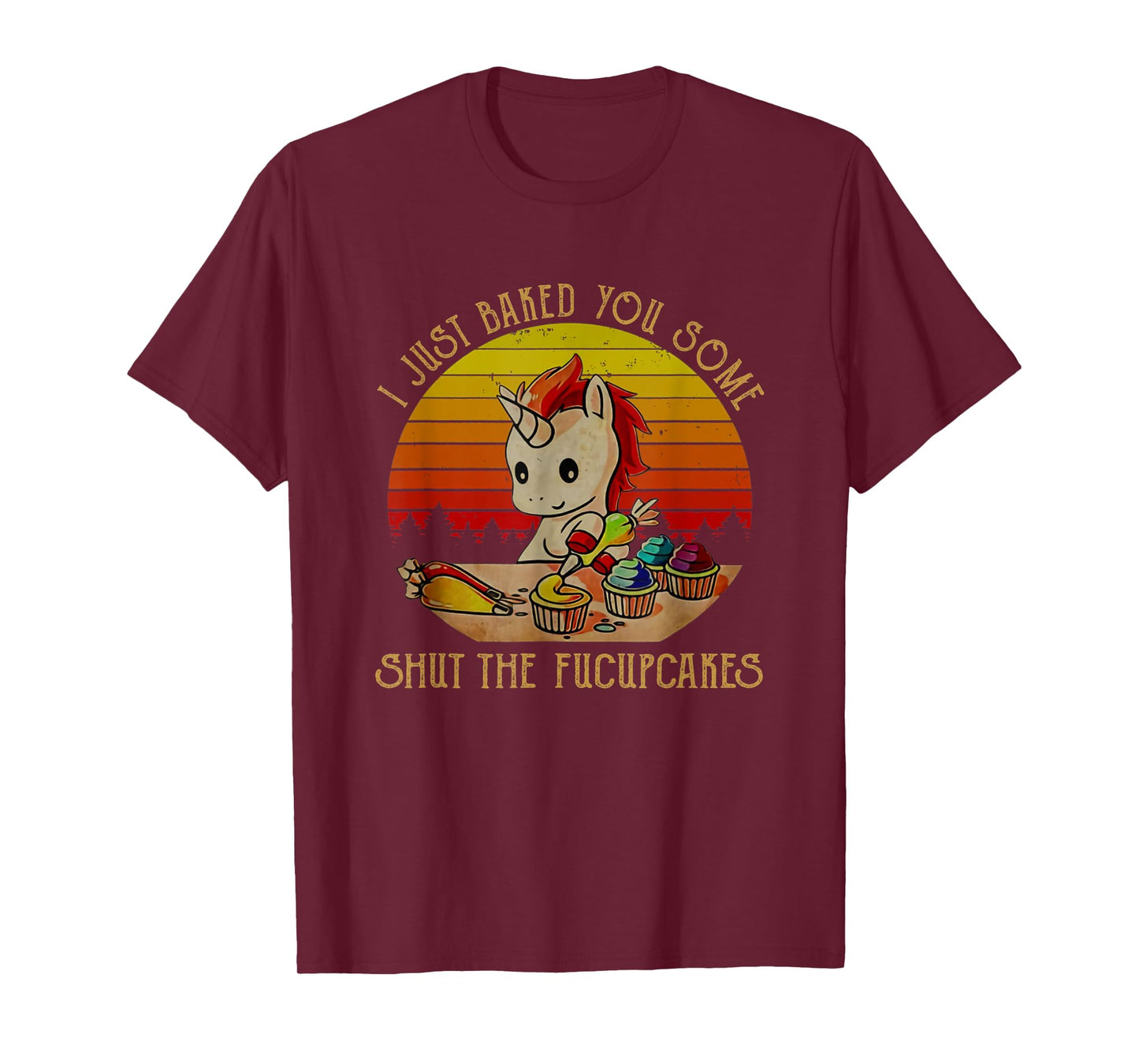 I just baked you some shut the fucupcakes Unicorn Halloween T-Shirt