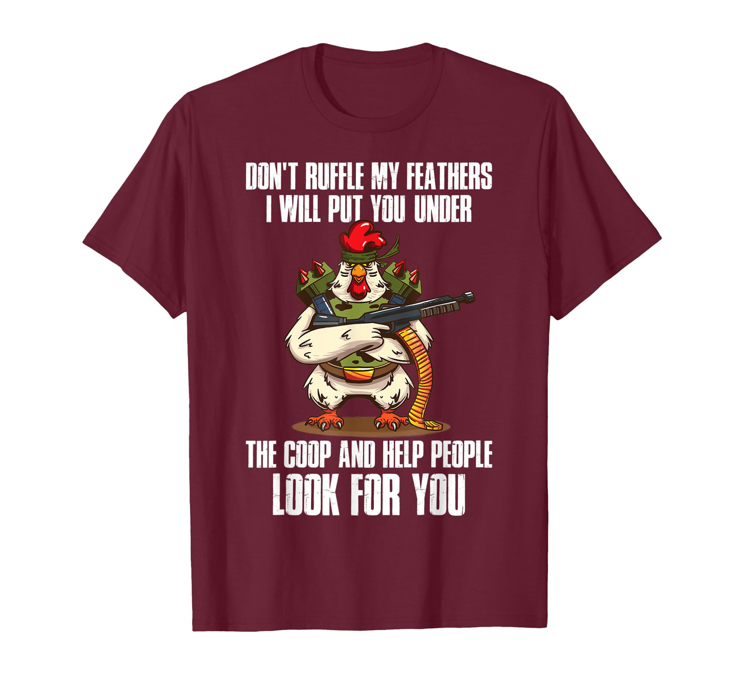 Dont Ruffle My Feathers Chicken T-Shirt