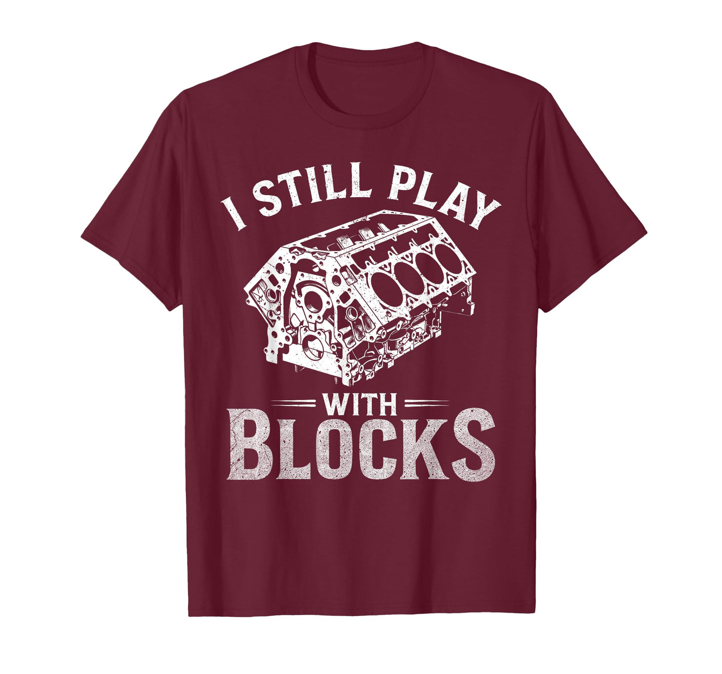 I Still Play With Blocks Funny Racing Maintenance Mechanic T-Shirt