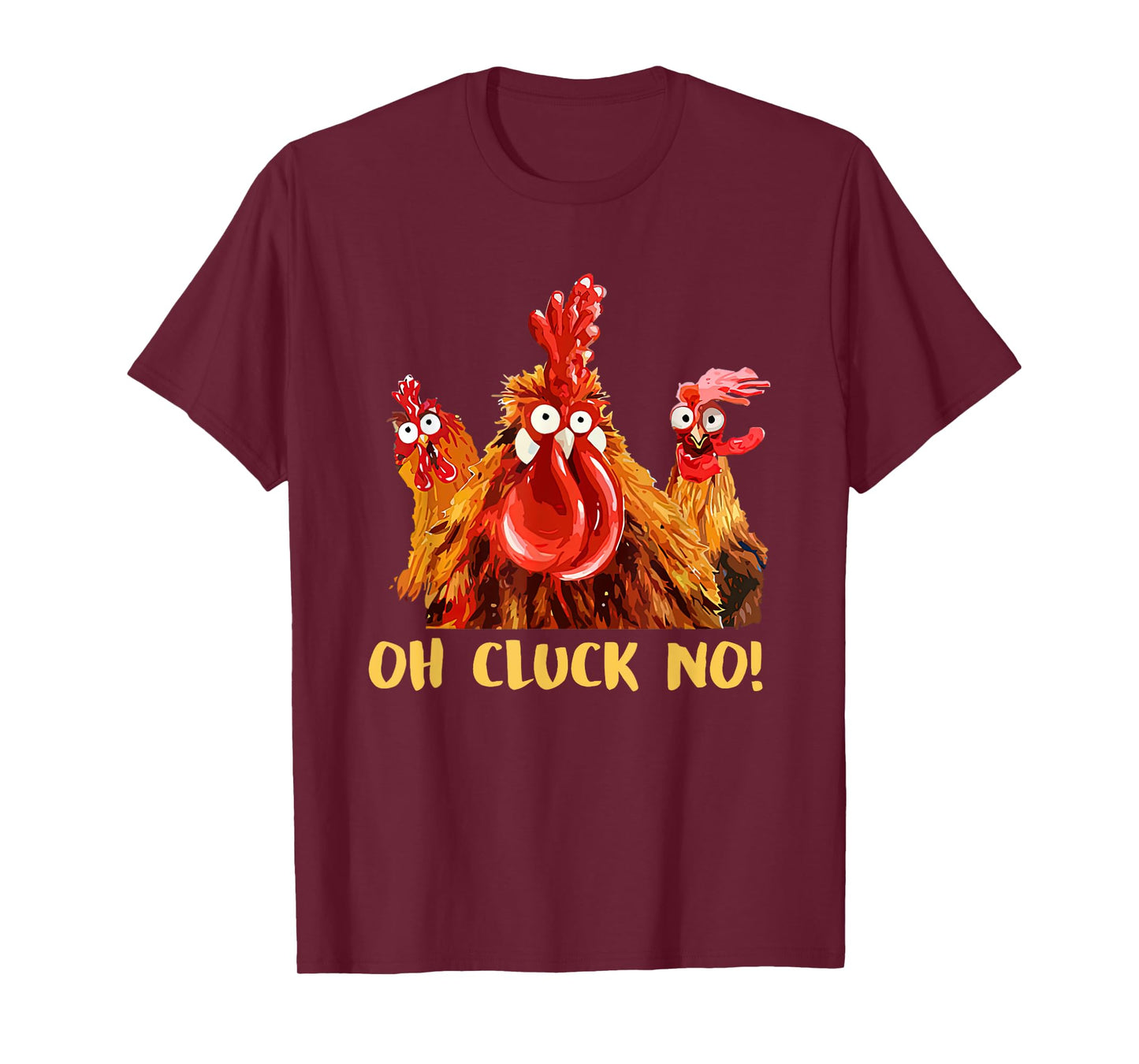 Chicken Oh Cluck No T-Shirt