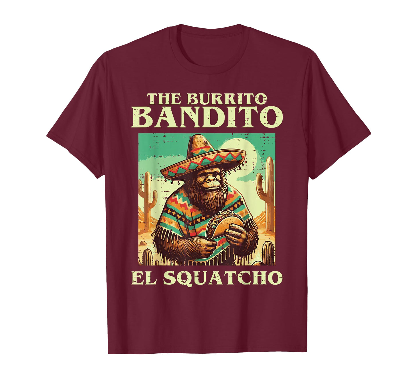 Sasquatch Burrito Bandito Bigfoot Mexican Food Men Women Kid T-Shirt
