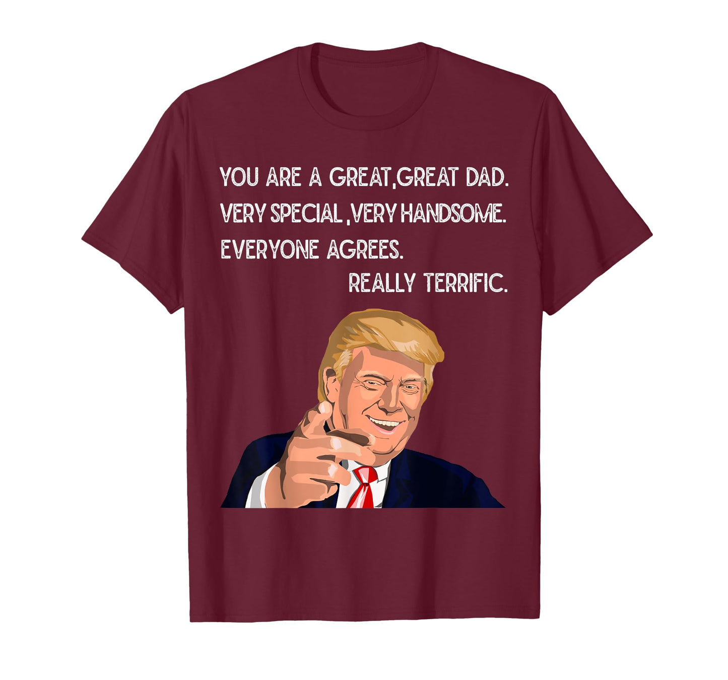 Funny Trump Great Dad Father's Day Really Terrific Daddy Tee T-Shirt