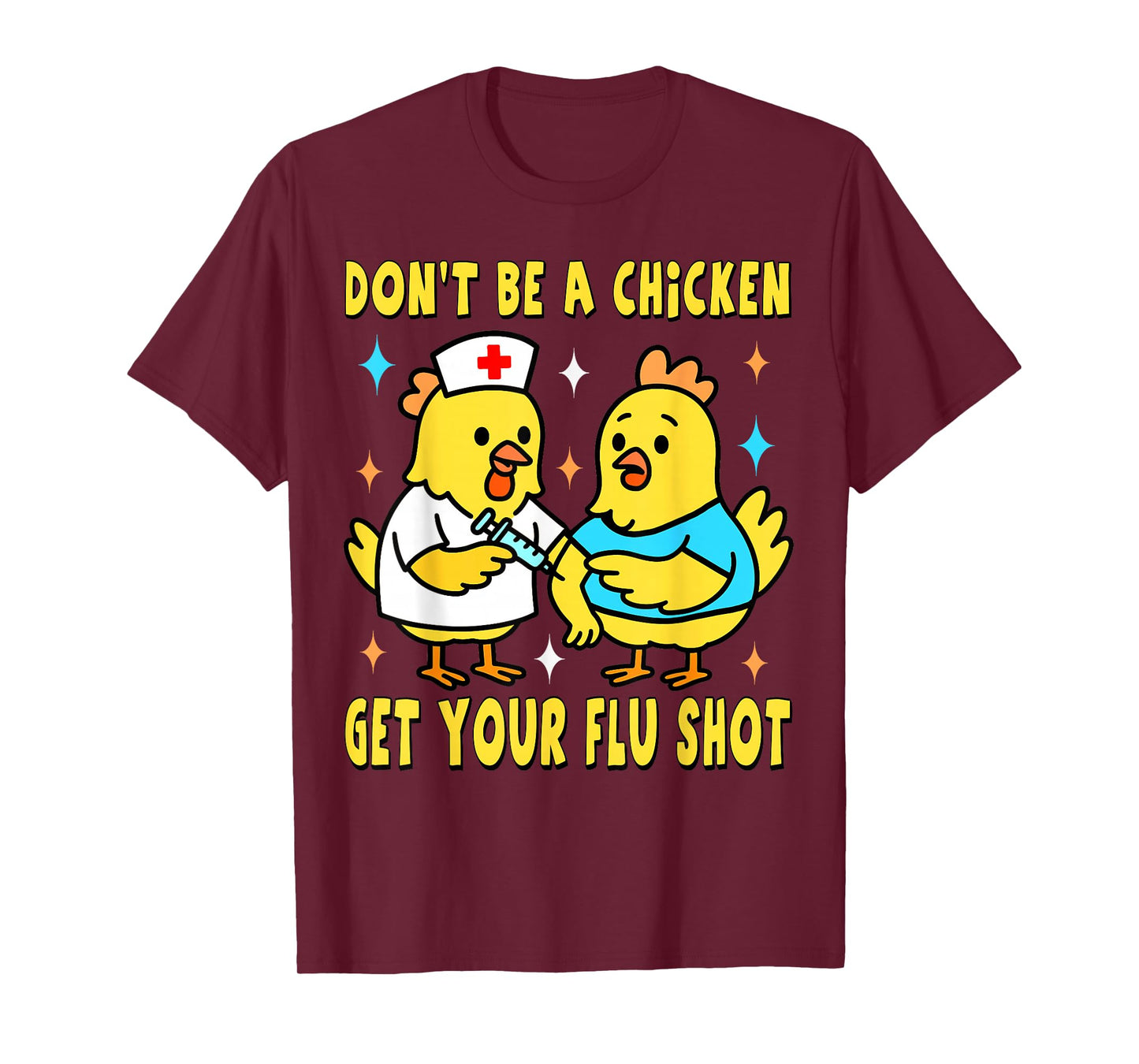 Get Your Flu Shot Funny Chickens Medical Nursing Chicken Hen T-Shirt