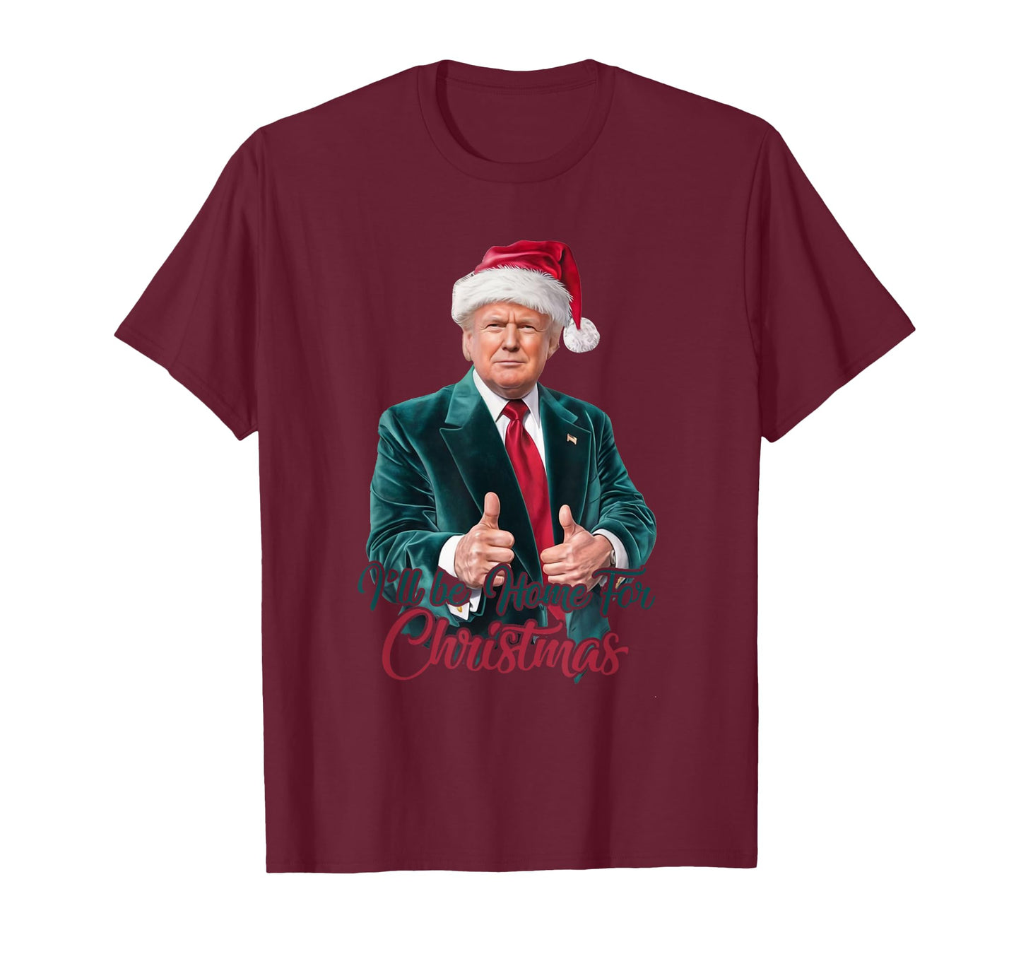 I Will Be Home For Christmas Trump Santa Xmas 2024 Funny T-Shirt