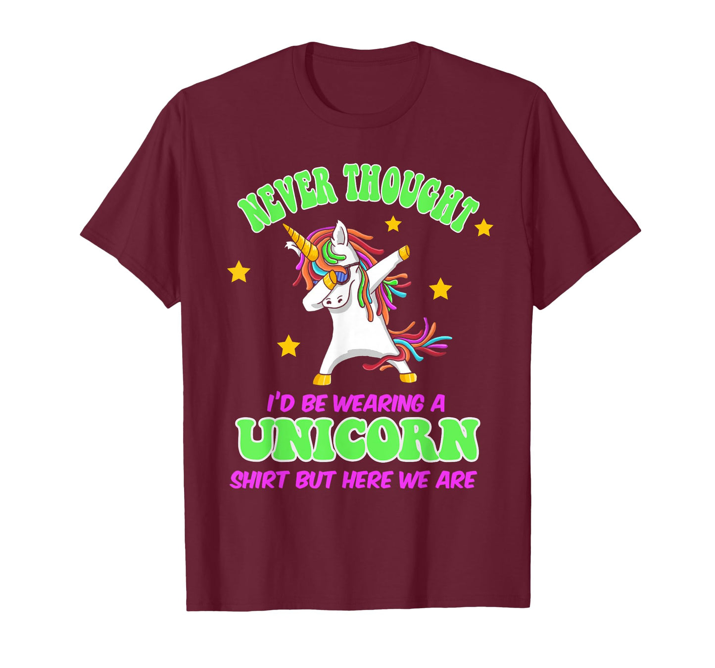 Never Thought I'd Wear A Unicorn Unicorn Party Shirt for Dad T-Shirt