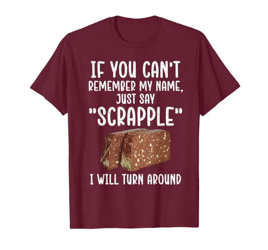 Funny Scrapple Design For Men Women Meat Food Scrapple Lover T-Shirt
