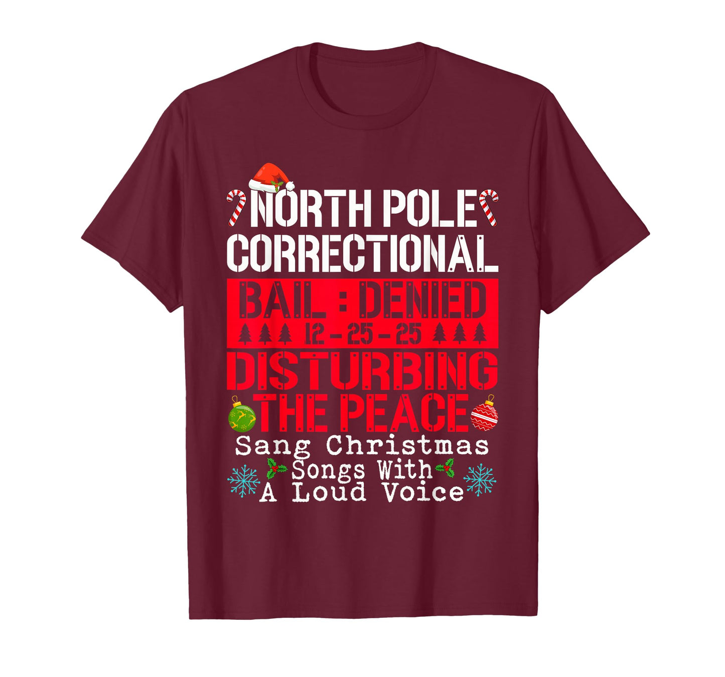 North Pole Correctional Sang Christmas Songs with Loud Voice T-Shirt