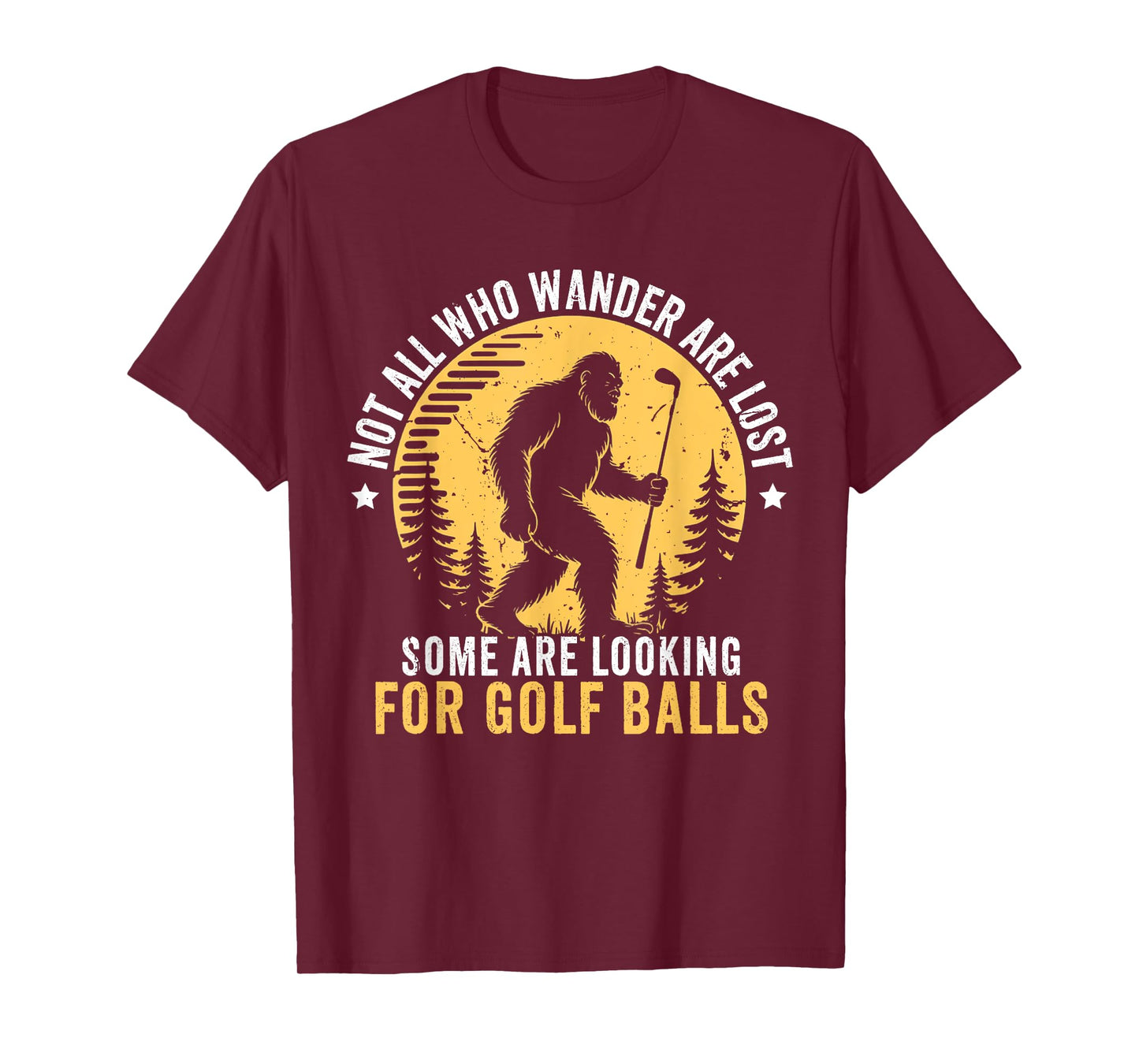 Not all Who Wander Are Lost Funny Bigfoot Golfing Golf Balls T-Shirt