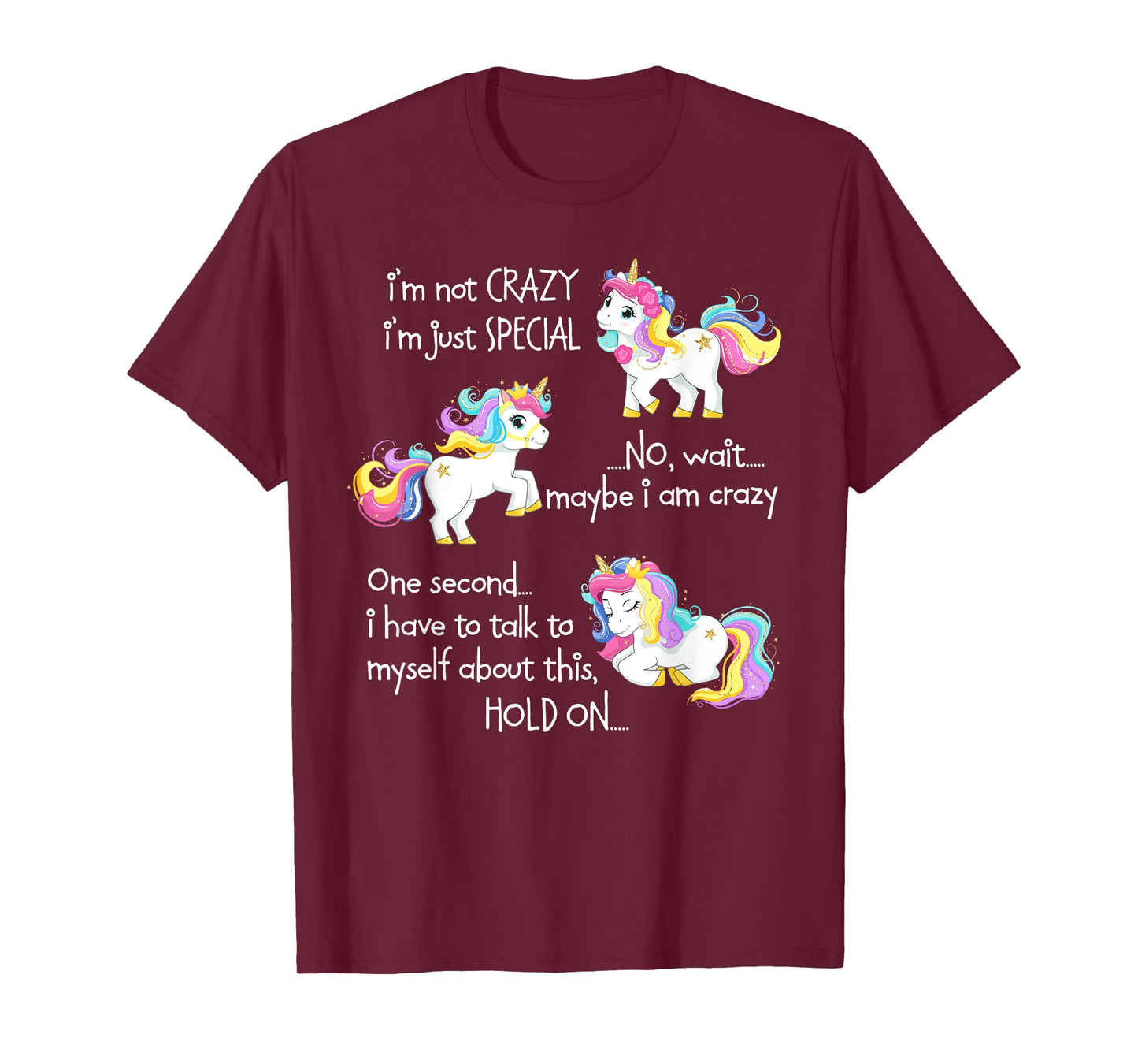 I'm Not Crazy I'm Just Special Unicorn Funny Quote T-Shirt