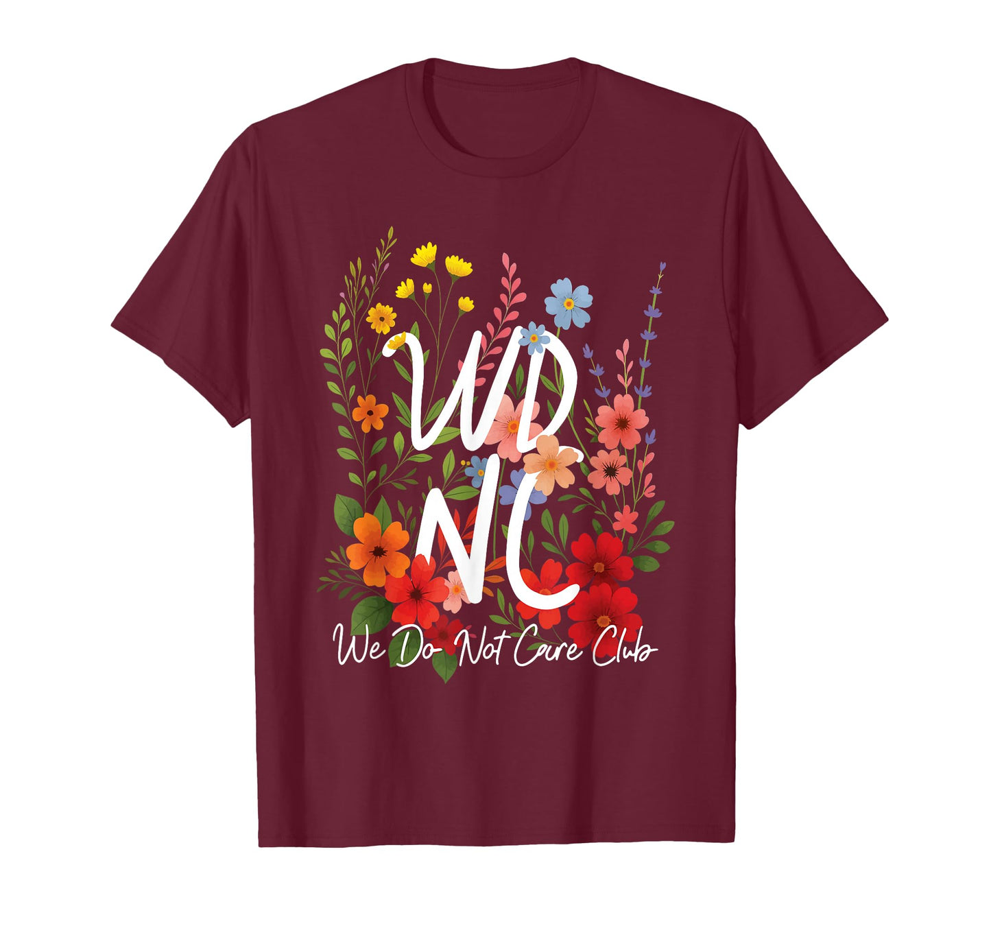 Retro Floral WDNC We Do Not Care Club - WDNC T-Shirt