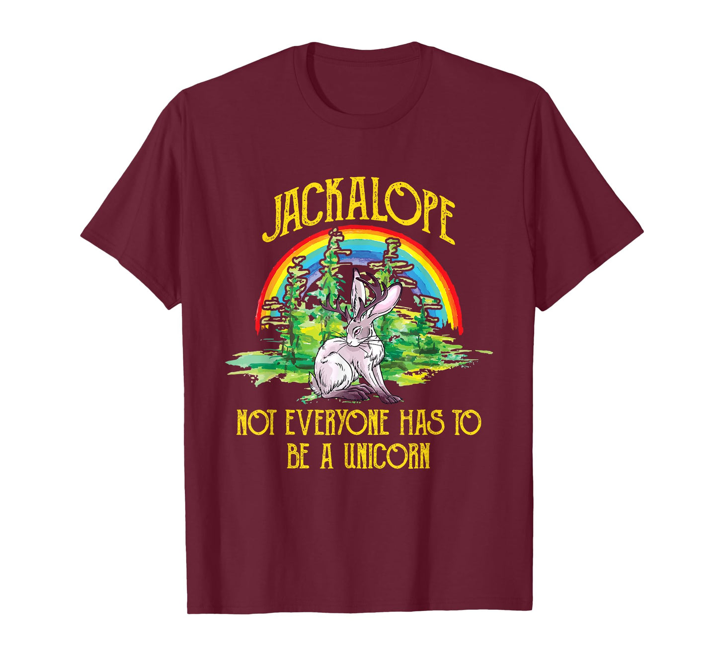Jackalope Not Everyone Has To Be A Unicorn Rainbow Camping T-Shirt