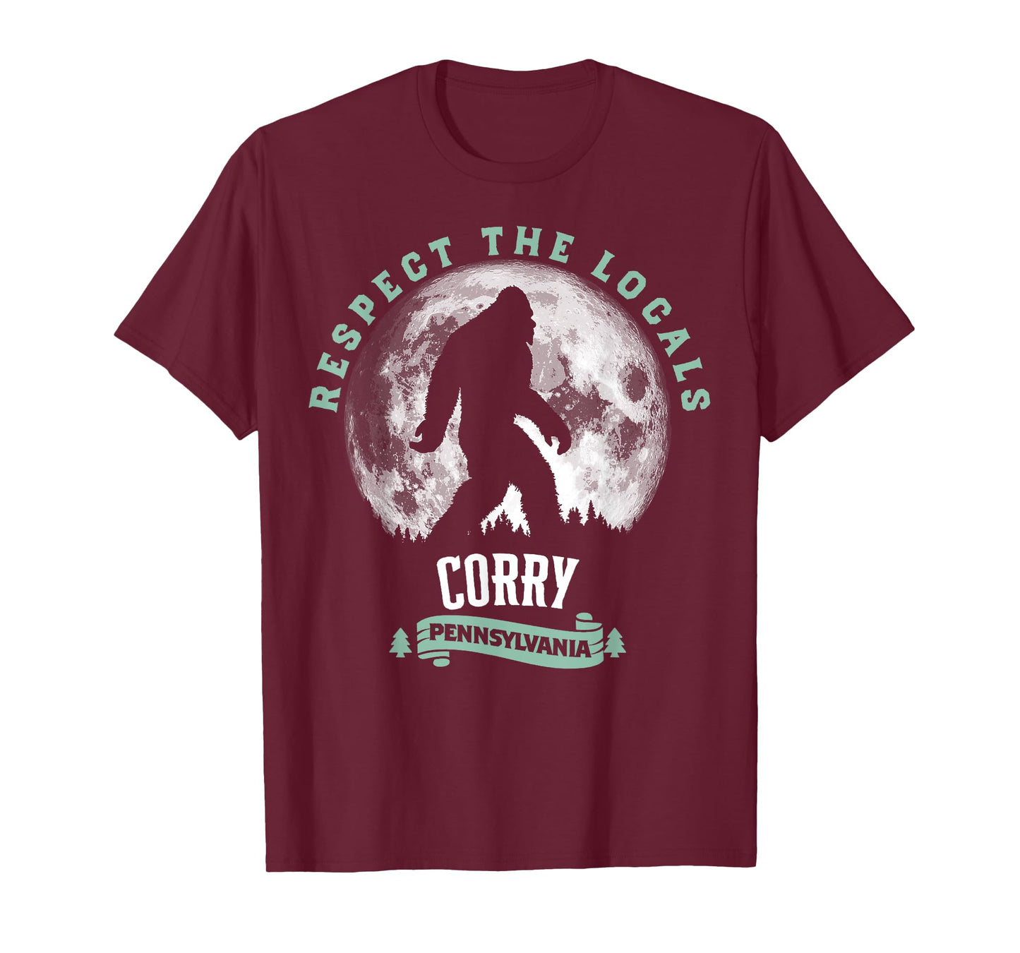 Corry Pennsylvania Bigfoot Respect The Locals Sasquatch Moon T-Shirt
