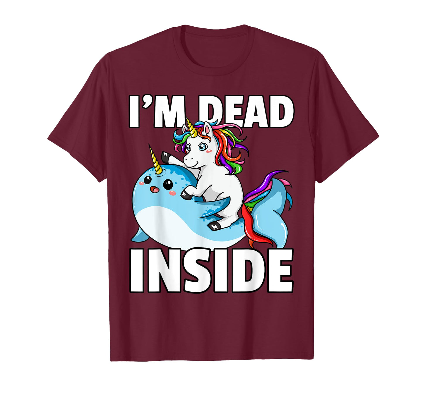 I'm Dead Inside for Narwhal Unicorn Lover T-Shirt