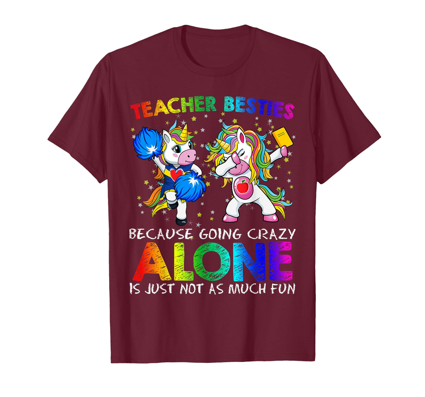 Cheerleader Teacher Besties Unicorn Shirt Going Crazy Alone T-Shirt