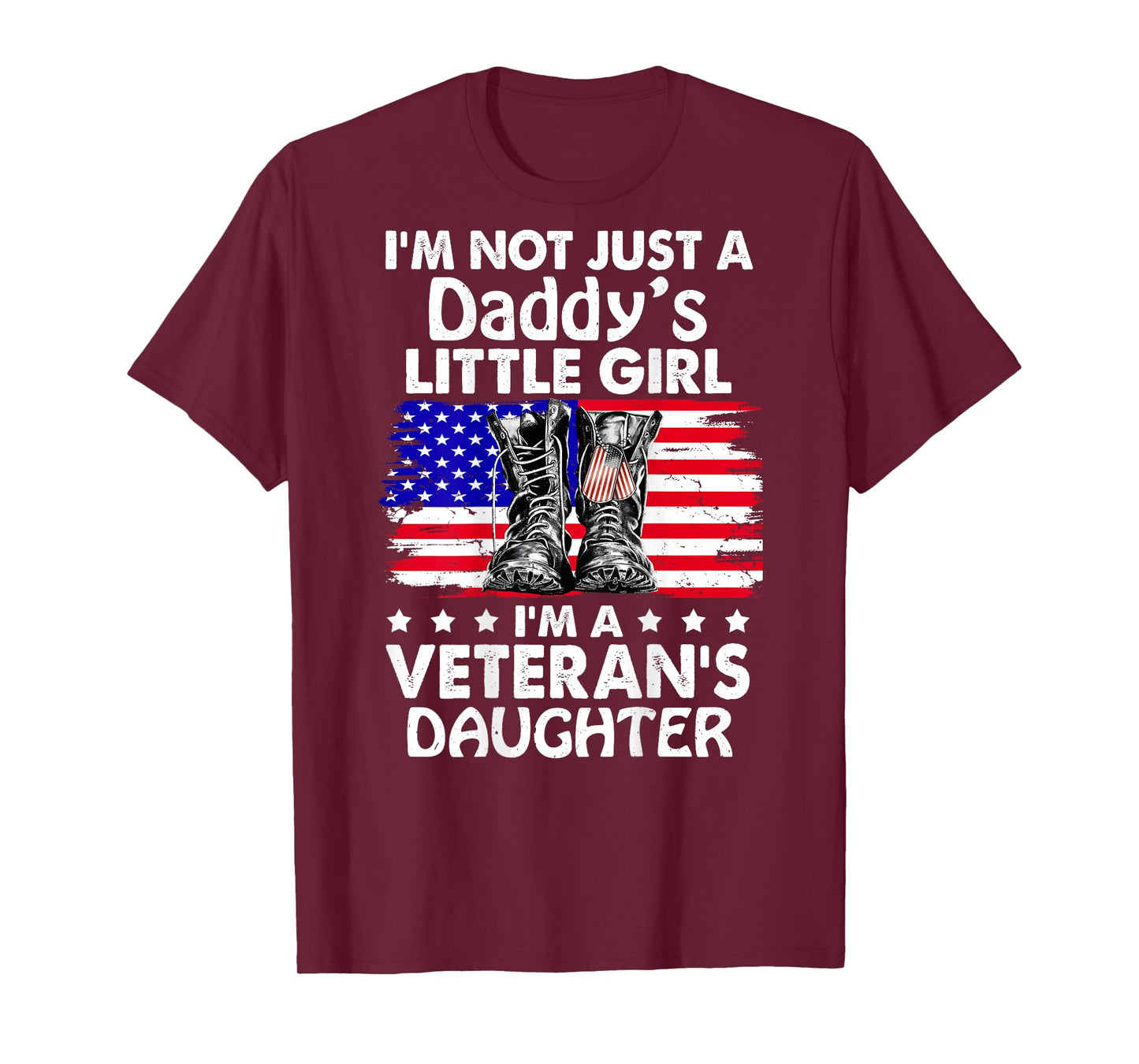 I'm Not Just A Daddy's Little Girl I'm A Veteran's Daughter T-Shirt