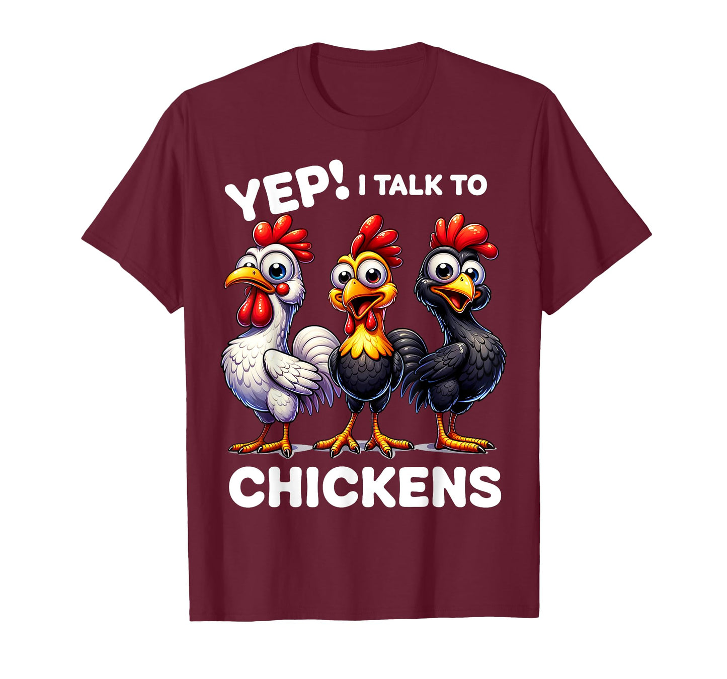 Yep I Talk To Chickens Funny Chicken Gifts For Men Women Kid T-Shirt