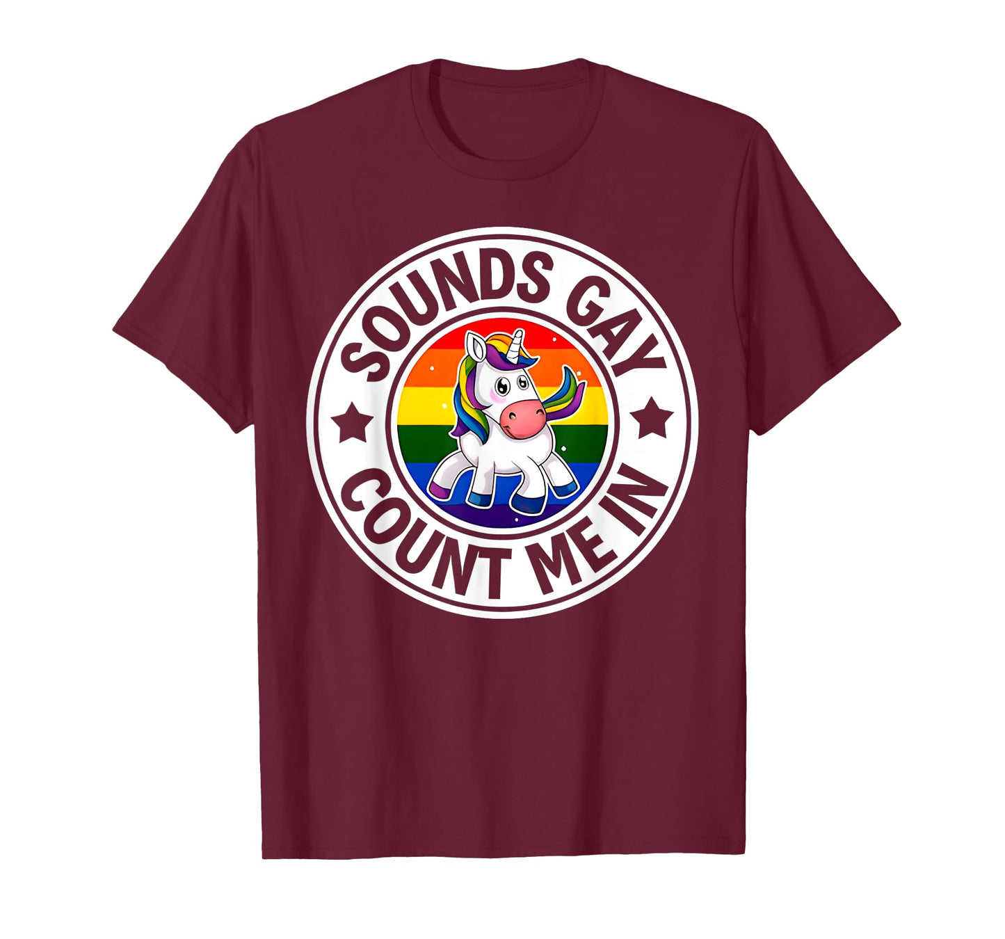 Sounds Gay Count Me In Unicorn Rainbow Flag LGBT Gay Pride T-Shirt