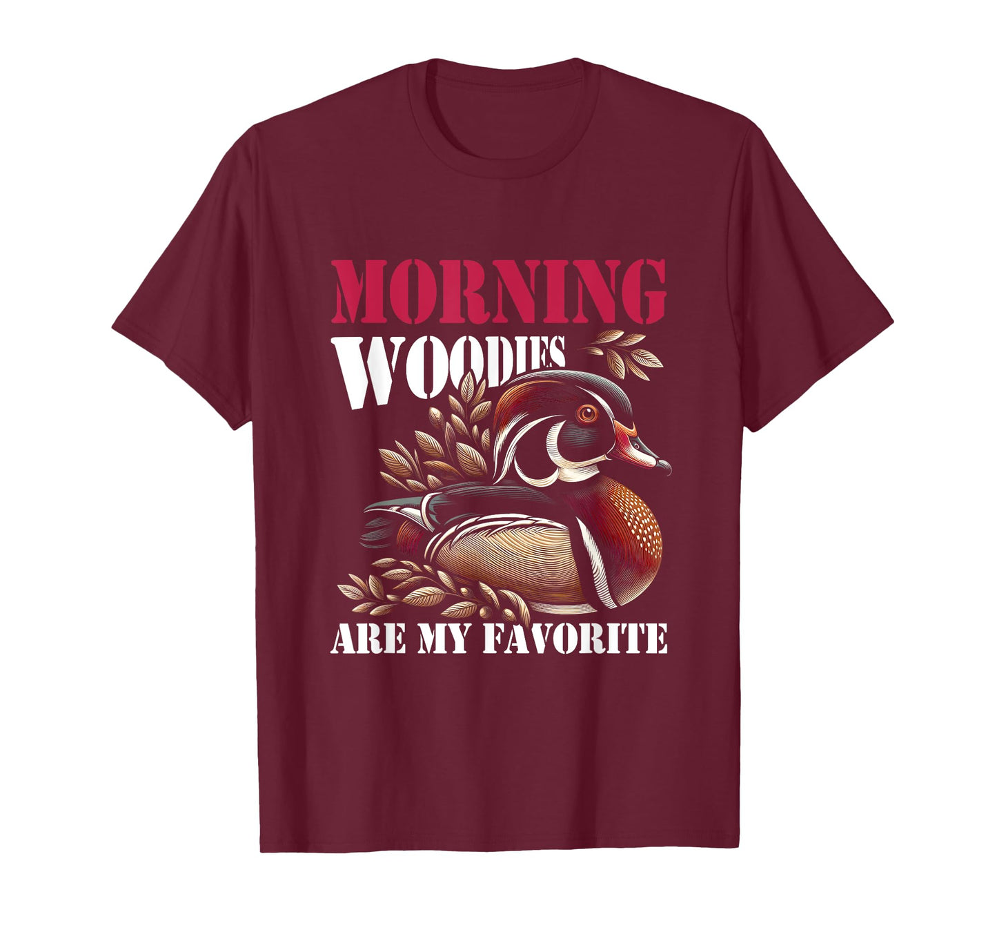 Morning Woody My Favorite Duck Hunt Hunting Hunter Saying T-Shirt