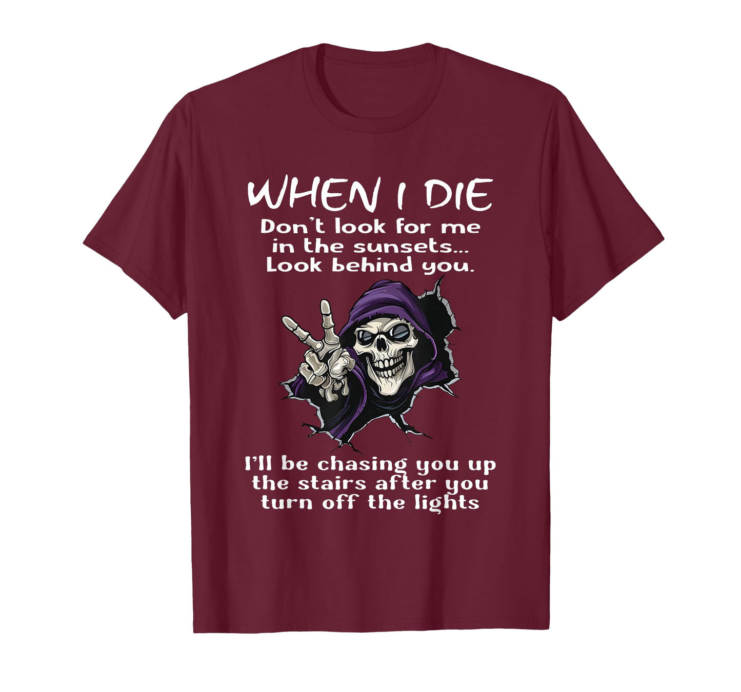 When I Die Don't Look for Me in The Sunsets T-Shirt