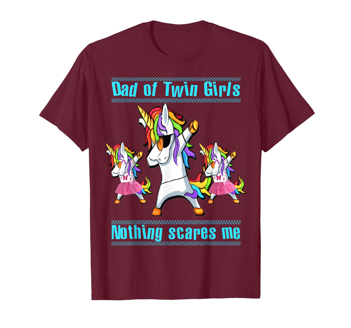 Dad Of Twin Girls Nothing Scares Me Dabbing Unicorn T-Shirt